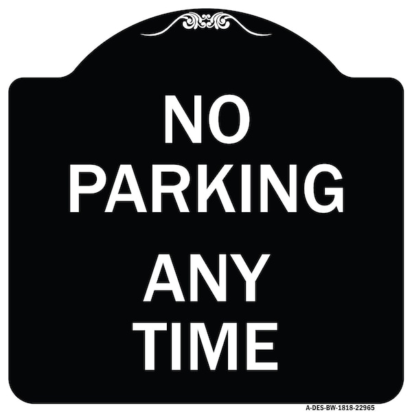 Signmission No Parking Anytime Heavy-Gauge Aluminum Architectural Sign, 18" x 18", BW-1818-22965 A-DES-BW-1818-22965 - main
